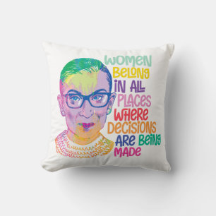 Ruth Bader Ginsburg Women Belong In All Places Cushion