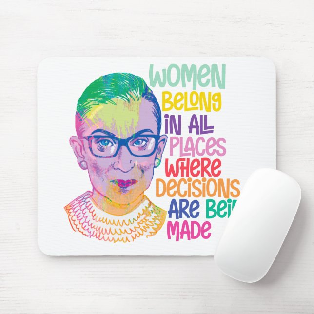 Ruth Bader Ginsburg Women Belong In All Places Mouse Mat (With Mouse)