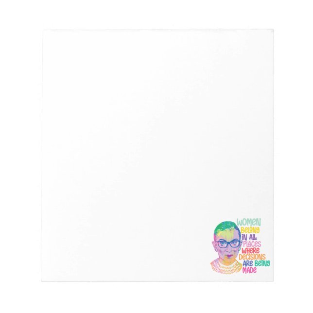 Ruth Bader Ginsburg Women Belong In All Places Notepad (Front)