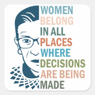 Ruth Bader Ginsburg, Women Belong in All Places Square Sticker