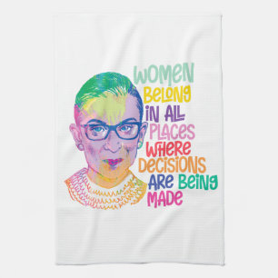 Ruth Bader Ginsburg Women Belong In All Places Tea Towel