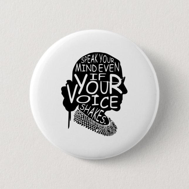 Ruth Bader Speak Your Mind Even If Your Voice Shak 6 Cm Round Badge (Front)