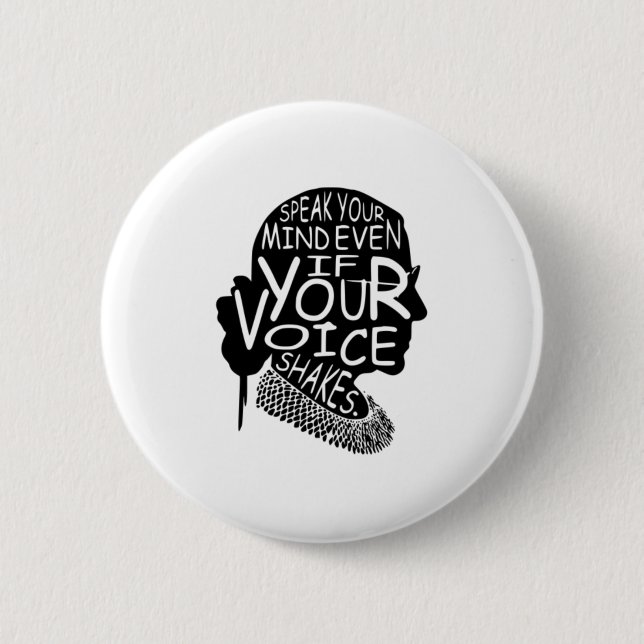 Ruth Bader Speak Your Mind Even If Your Voice Shak 6 Cm Round Badge (Front)