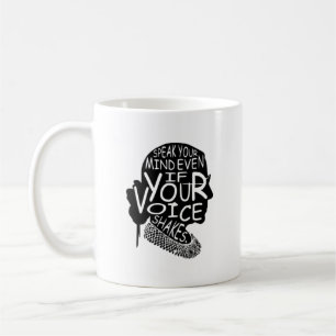 Ruth Bader Speak Your Mind Even If Your Voice Shak Coffee Mug