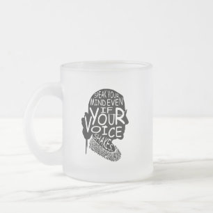 Ruth Bader Speak Your Mind Even If Your Voice Shak Frosted Glass Coffee Mug