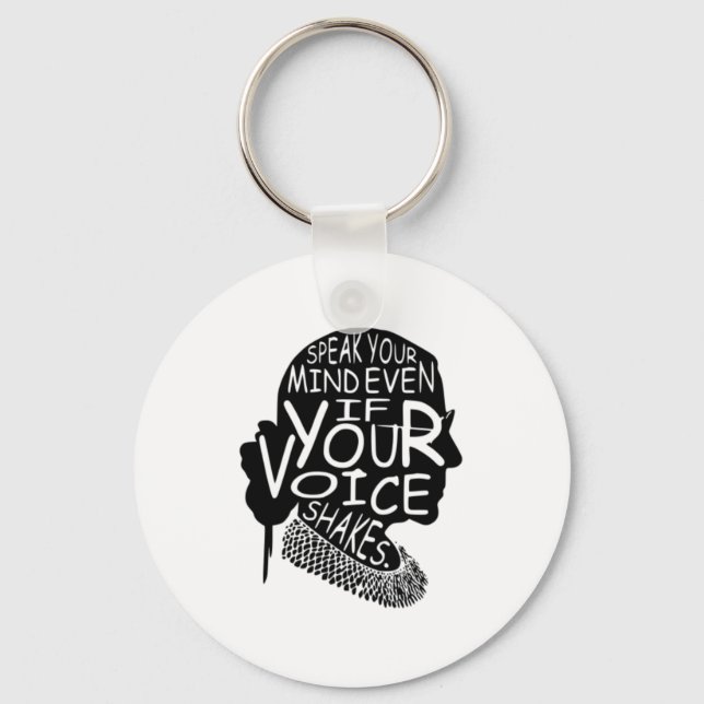 Ruth Bader Speak Your Mind Even If Your Voice Shak Key Ring (Front)