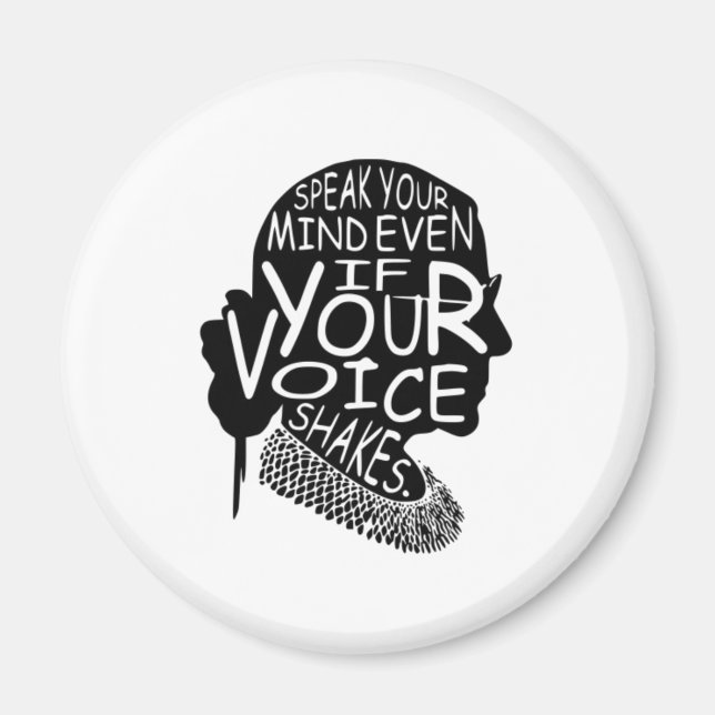 Ruth Bader Speak Your Mind Even If Your Voice Shak Magnet (Front)