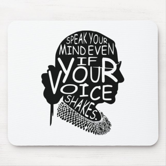 Ruth Bader Speak Your Mind Even If Your Voice Shak Mouse Mat (Front)