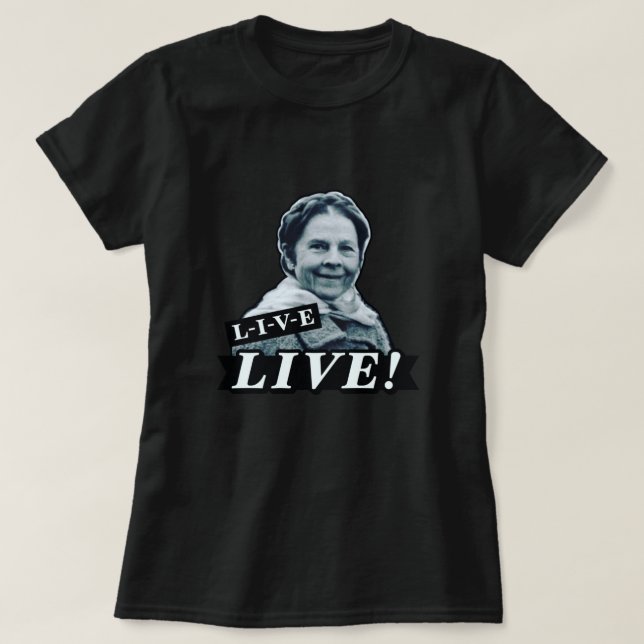 Ruth Gordon - Harold and Maude LIVE  T-Shirt (Design Front)
