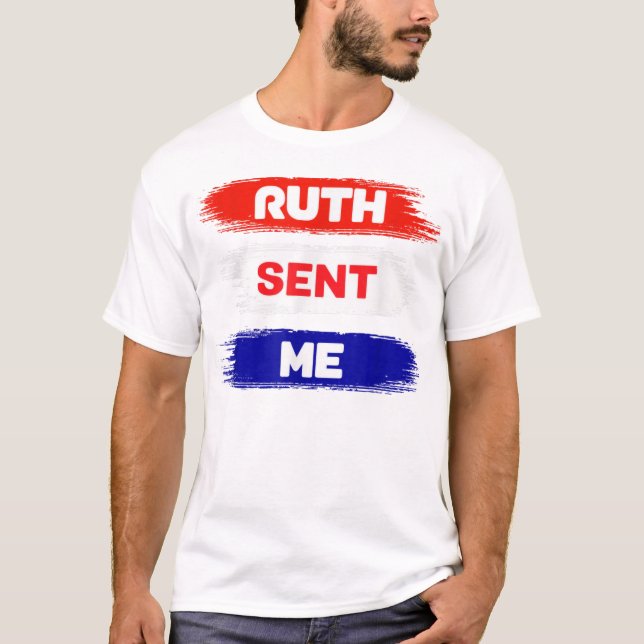 Ruth Sent Me Shirt  Go Vote November Third (Front)