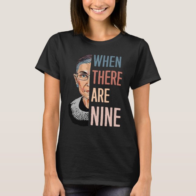Ruth When There Are Nine RBG T-Shirt (Front)