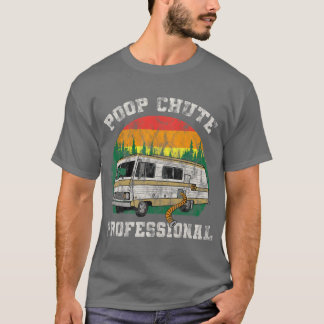 RV Camper s  Poop Chute Professional Funny T-Shirt