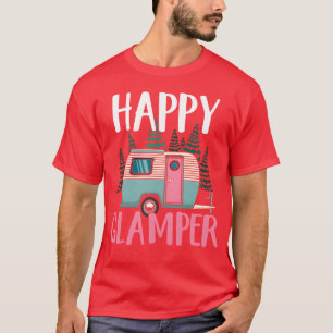 Rv Camping Camper Camping Women Happy Glamper gift T-Shirt