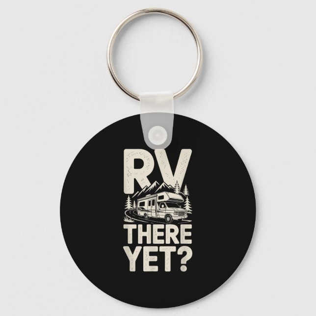 Rv camping camper rv there yet road trip  key ring (Front)