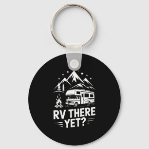 Rv camping camper rv there yet road trip key ring