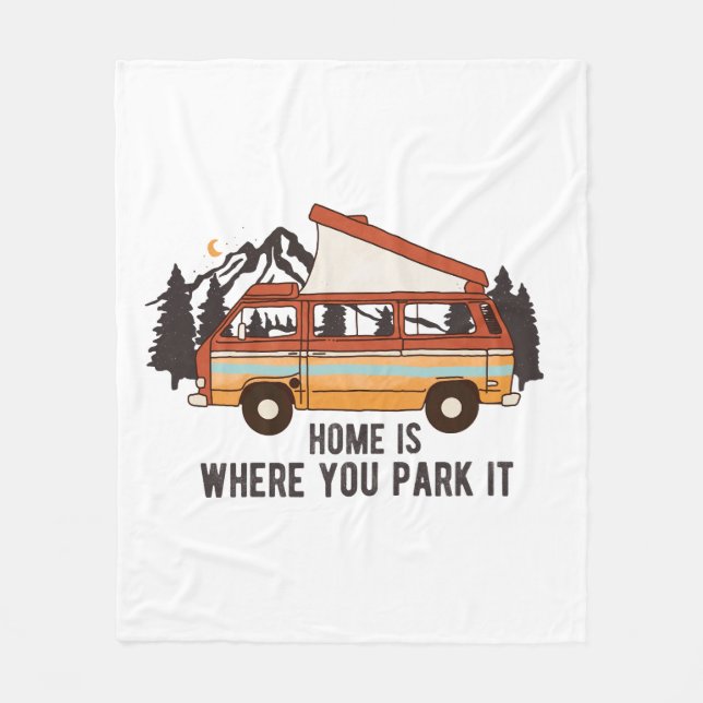 RV Camping Trailer "Home is Where You Park It"  Fleece Blanket (Front)