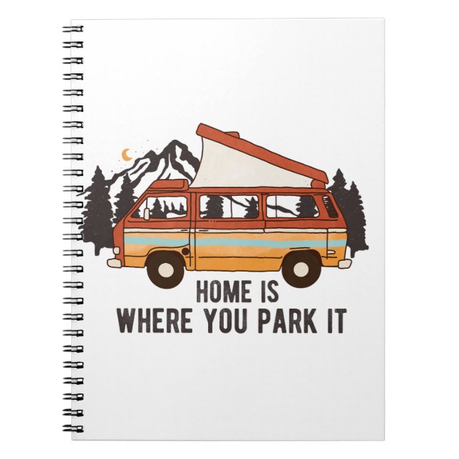 RV Camping Trailer "Home is Where You Park It"  Notebook (Front)