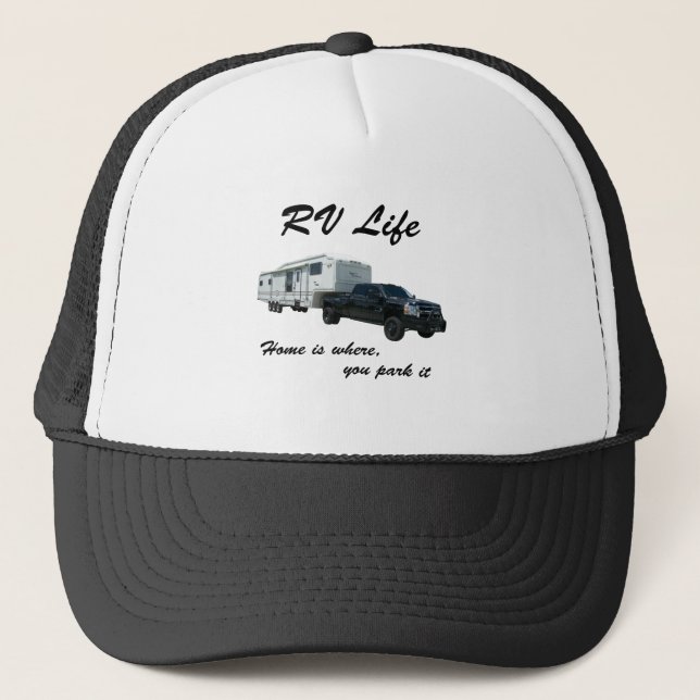 RV Life - Home Is Where You Park It Trucker Hat (Front)