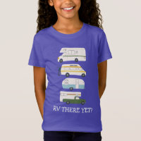 RV THERE YET? Campervan vanlife RV Trailer CUSTOM