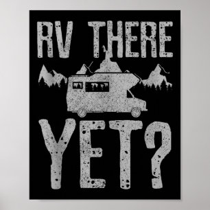 Rv There Yet_ Funny Vintage Camng Road Trip Camper Poster