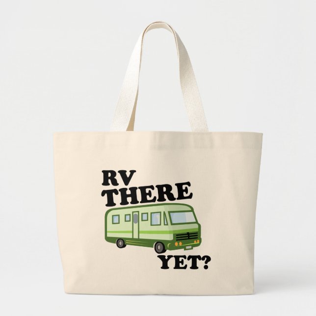 RV THERE YET? (green) Large Tote Bag (Front)