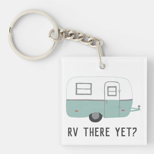 RV THERE YET? Vintage Camper Trailer Key Ring (Front)