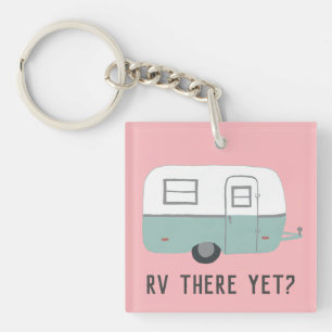 RV THERE YET? Vintage Camper Trailer Key Ring