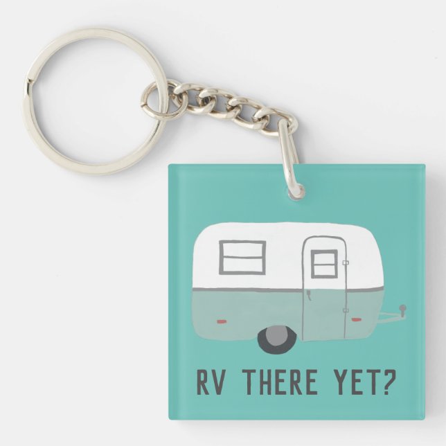 RV THERE YET? Vintage Camper Trailer Key Ring (Front)