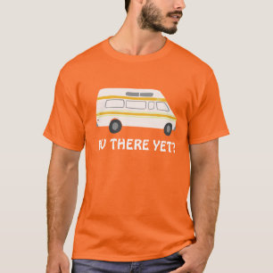 RV THERE YET? Vintage campervan vanlife CUSTOM T-Shirt