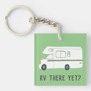 RV THERE YET? Vintage Motorhome Camper Key Ring