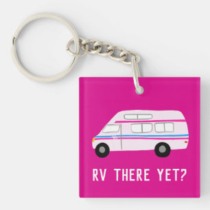 RV THERE YET? Vintage Van Motorhome Campervan  Key Ring