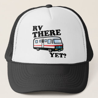 RV THERE YET? (white) Trucker Hat