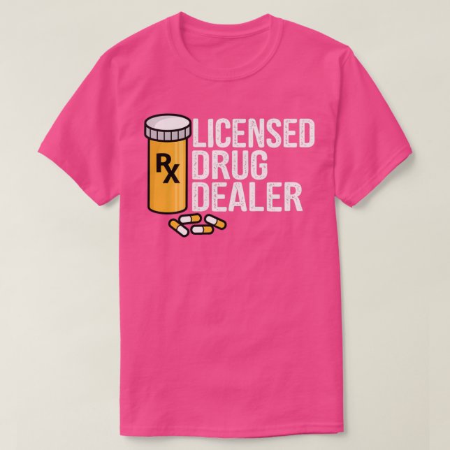 Rx Licensed Drug Dealer Funny Pharmacists Drug Sto T-Shirt (Design Front)