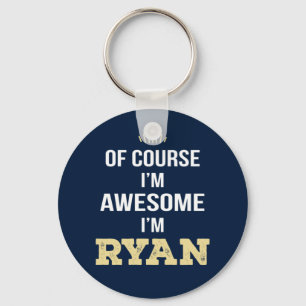 Ryan Of Course I'm Awesome Key Ring
