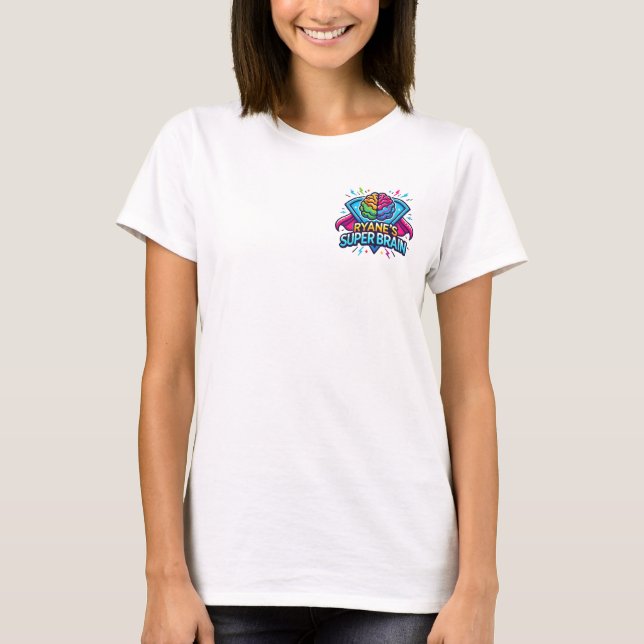 Ryane's Super Brain T-Shirt (Front)