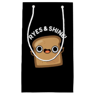 Ryes And Shine Funny Bread Pun Dark BG Small Gift Bag