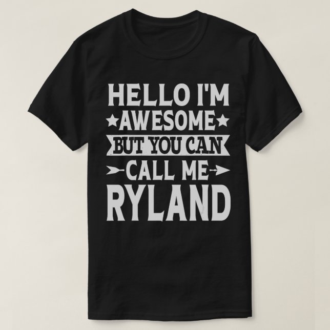 Ryland Funny Men First Name Hello Im Awesome Call  T-Shirt (Design Front)