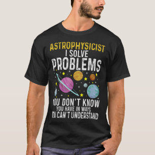 S2 Astrophysics Astrophysicist (16) T-Shirt