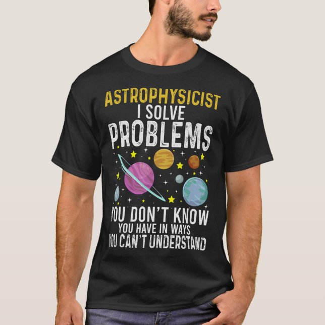 S2 Astrophysics Astrophysicist (16) T-Shirt (Front)