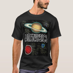 S2 Astrophysics Astrophysicist (34) T-Shirt