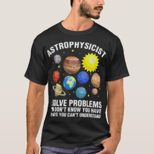 S2 Astrophysics Astrophysicist (67) T-Shirt