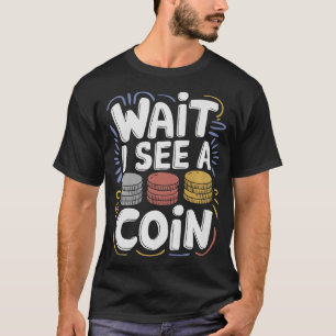 S2 Coin Collecting Coins (79) T-Shirt