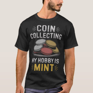 S2 Coin Collecting Coins (85) T-Shirt
