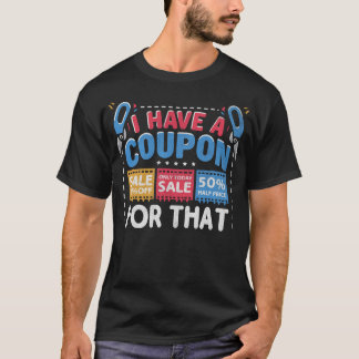 S2 Couponing Coupon Coupons Couponer (96) T-Shirt