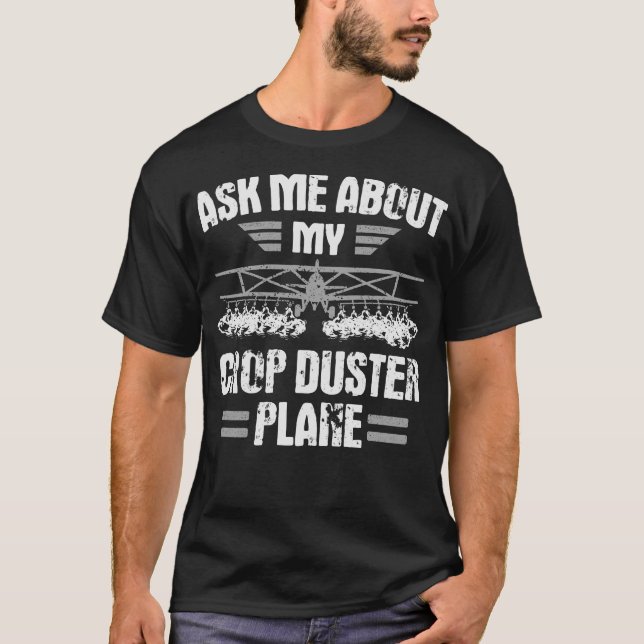 S2 Crop Dusting Crop Duster Cropdusting (48) T-Shirt (Front)