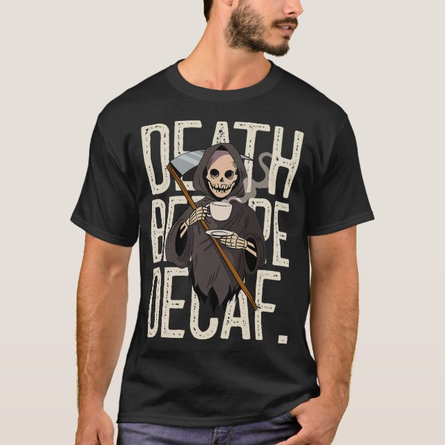 S2 Decaf Death Before Decaf (44) T-Shirt (Front)