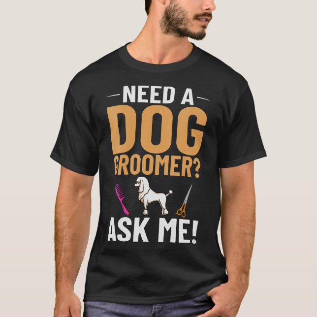 S2 Dog Grooming Dog Groomer (58) T-Shirt (Front)