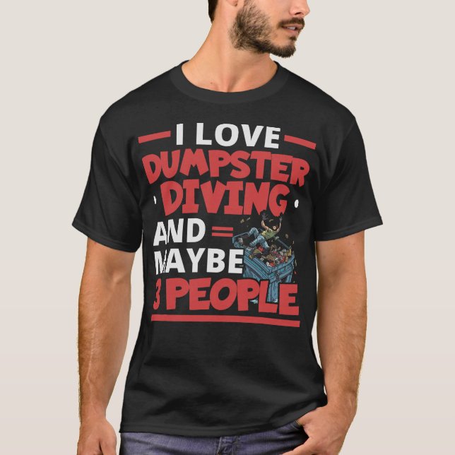 S2 Dumpster Diving (130) T-Shirt (Front)