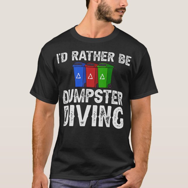 S2 Dumpster Diving (1) T-Shirt (Front)