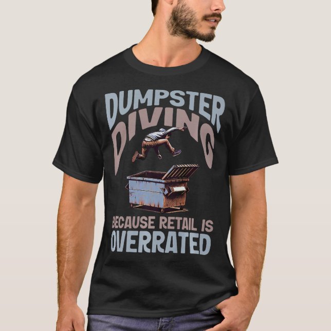 S2 Dumpster Diving (70) T-Shirt (Front)